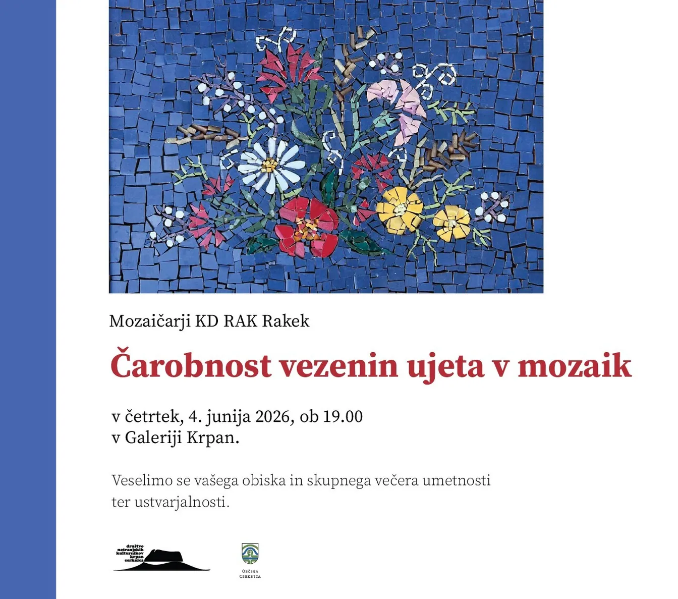 Plakat za razstavo mozaičarjev iz Kulturnega društva Rak Rakek. Zgoraj je fotografija mozaika, ki prikazuje šopek cvetlic na modri podlagi, spodaj pa so zapisane ključne informacije o razstavi - vabilo na otvoritev v Galerijo Krpan v Cerknici v četrtek, 4. 6. 2026, ob 19.00.