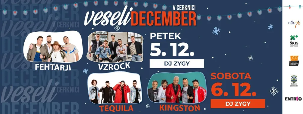 Plakat za dogodek Veseli december v Cerknici z nastopi skupin Fehtarji, Vzrock, Tequila, Kingston ter DJ Zygy 5. in 6. decembra 2025.