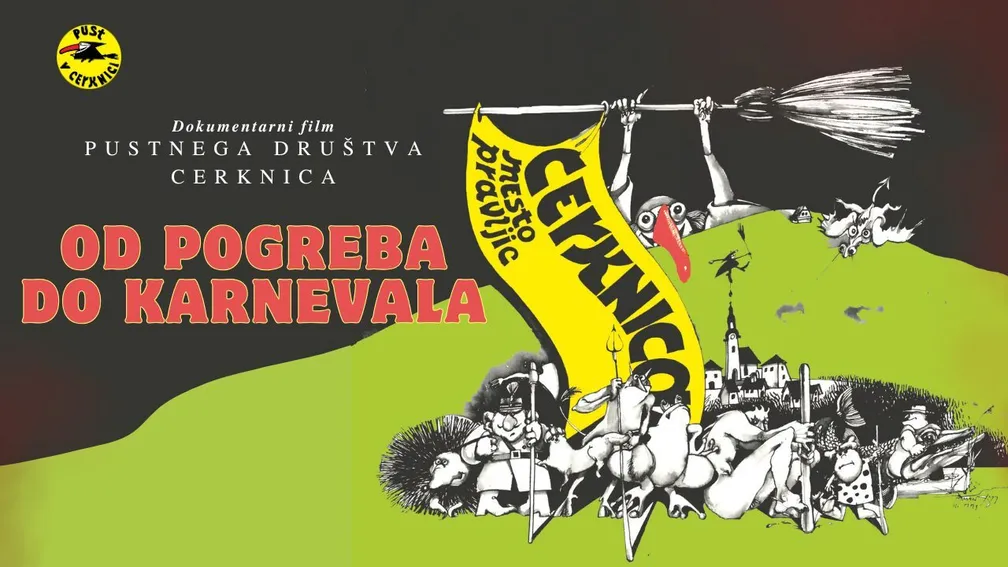 Grafična podoba za pustni dogodek v Cerknici, predvajanje dokumentarnega filma "Od pogreba do karnevala", naslov je zapisan z rdečo na črni podlagi. Na sliki je karikatura cerkniških pustnih likov, ki so nagneteni pred Cerknico, v ozadju pa se vzpenja hrib Slivnica.